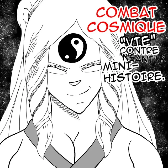 Cosmic Battle! "Life" versus "Nothingness."